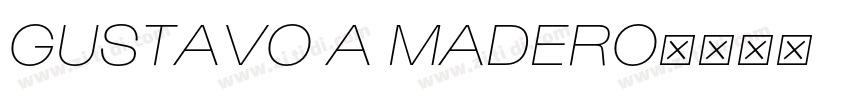 GUSTAVO A MADERO字体转换